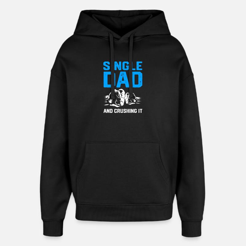 Single Dad Father Single Single Parent - Oversized Unisex Hoodie by Stanley/Stella - black