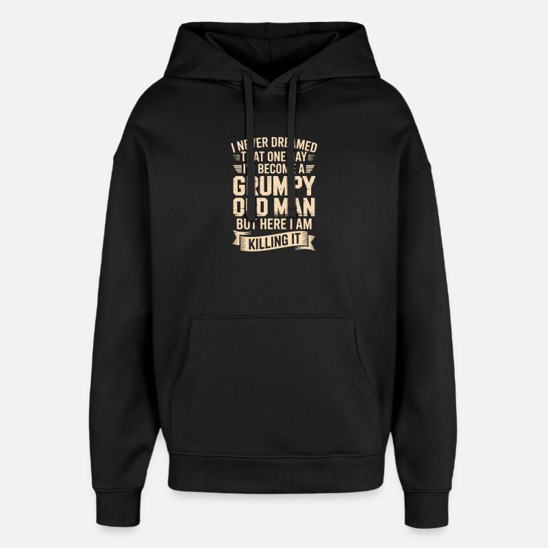 Grumpy Old Man: Es töten - Oversized Unisex Hoodie von Stanley/Stella - Schwarz