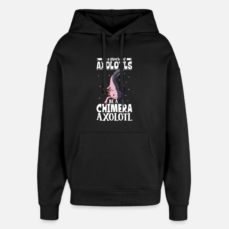 Be a Chimera Axolotl - Oversized Unisex Hoodie by Stanley/Stella - black