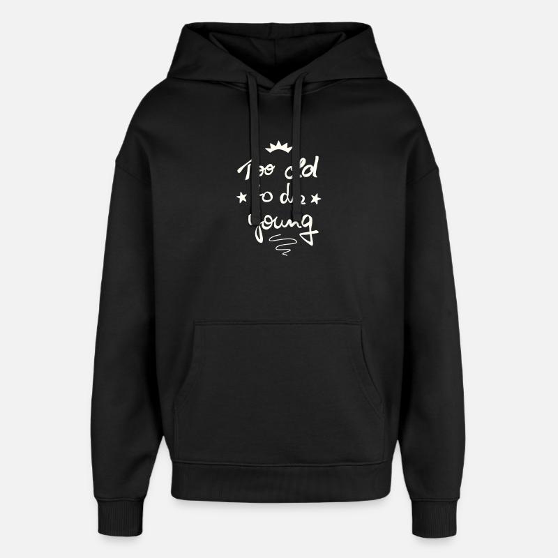 Trop vieux pour mourir jeune - Sweat à capuche unisexe Stanley/Stella Oversized - noir