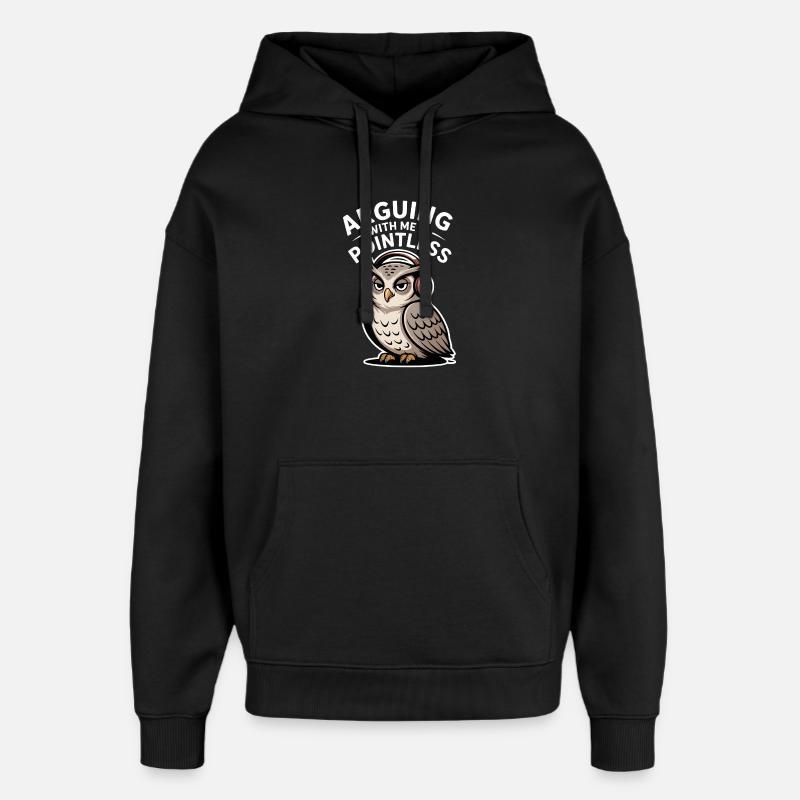 Arguing With Me Is Pointless - Oversized Unisex Hoodie by Stanley/Stella - black