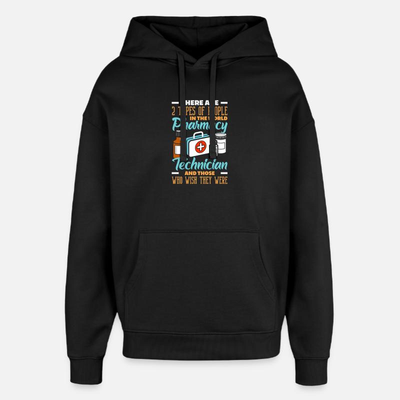 Pharmacist Pharmaceutical Technical - Oversized Unisex Hoodie by Stanley/Stella - black