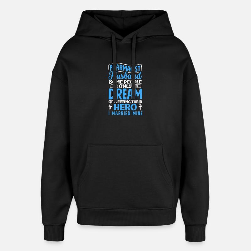 Pharmacist Husband Pharmacy Technician - Oversized Unisex Hoodie by Stanley/Stella - black