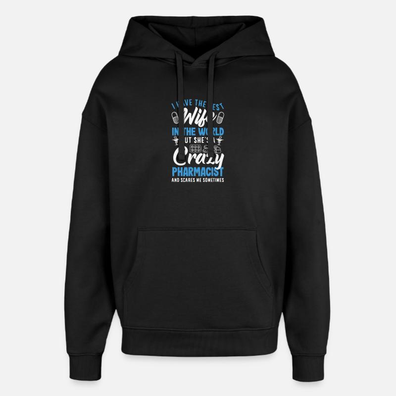 Ayez la meilleure épouse de pharmacien - Sweat à capuche unisexe Stanley/Stella Oversized - noir