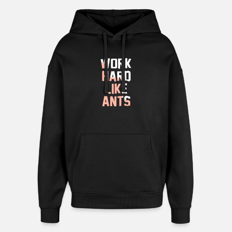 Travaillez dur comme des fourmis - Sweat à capuche unisexe Stanley/Stella Oversized - noir