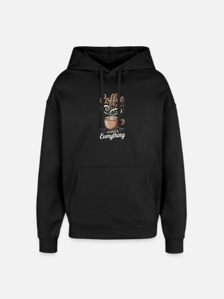 Coffee Changes Everything Funny Coffee Lover - Oversized Unisex Hoodie by Stanley/Stella - black