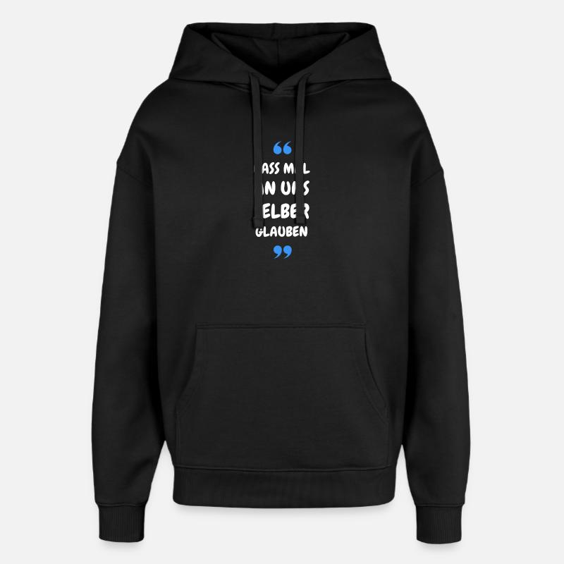 Lass mal an uns selber glauben - Oversized Unisex Hoodie von Stanley/Stella - Schwarz