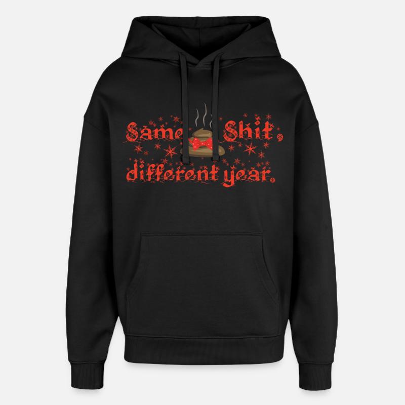 Same Shit - different year, ugly christmas - Oversized Unisex Hoodie von Stanley/Stella - Schwarz