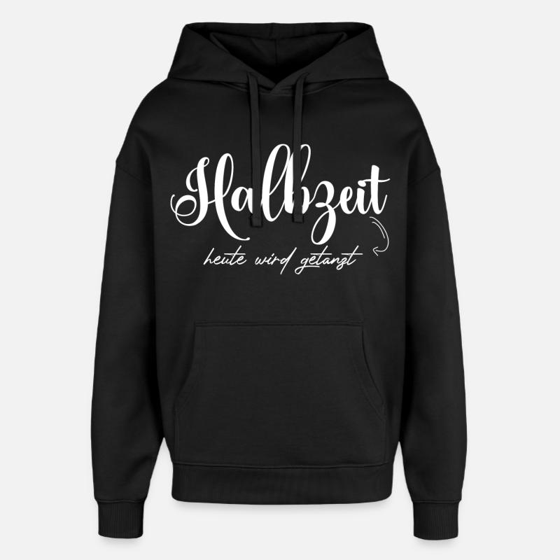 Halbzeit: Heute Wird Gestartet - Oversized Unisex Hoodie von Stanley/Stella - Schwarz