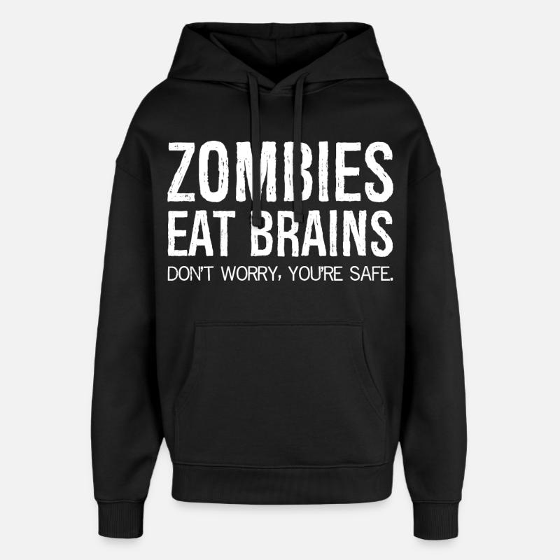 zombies eat brains funny shirt - Sweat à capuche unisexe Stanley/Stella Oversized - noir