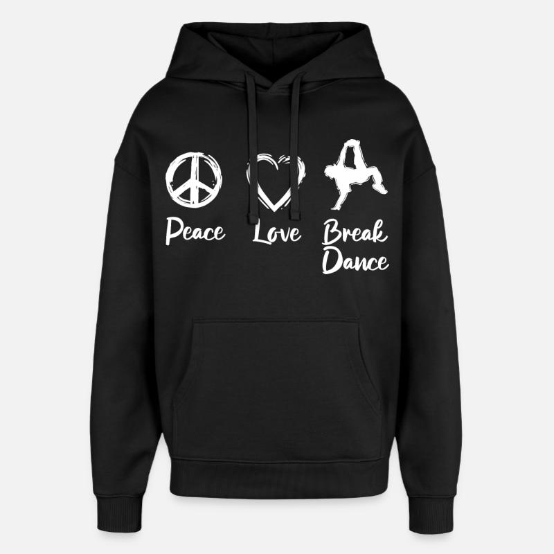 Peace Love Break Dance - Oversized Unisex Hoodie von Stanley/Stella - Schwarz