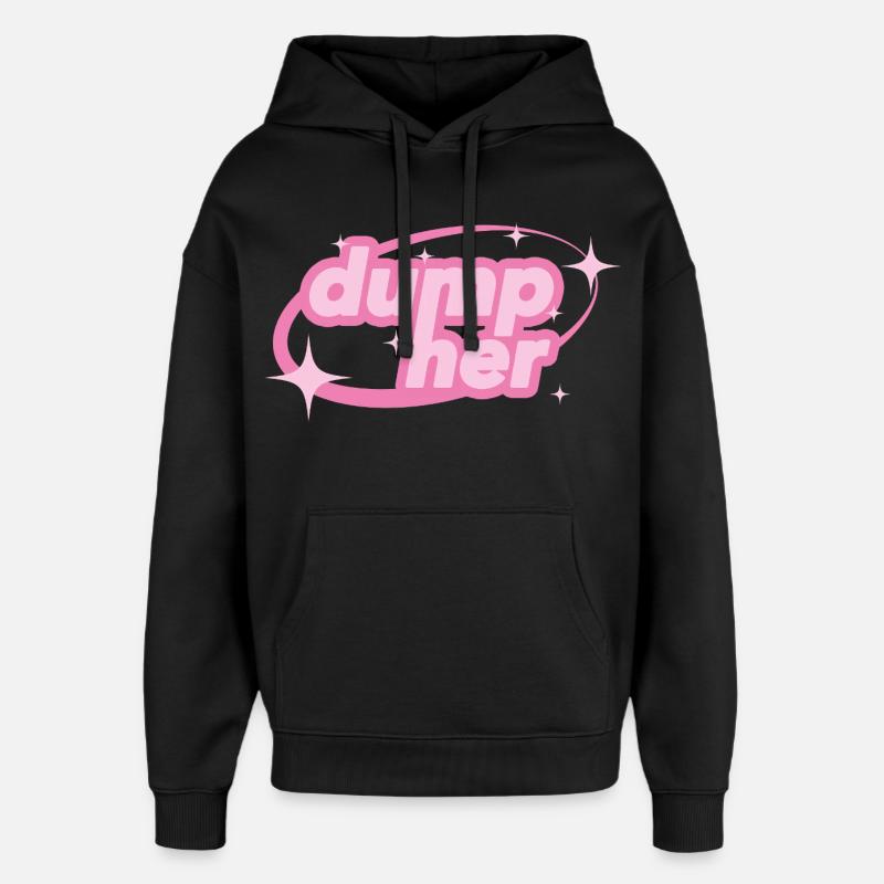 Dump Her – Y2K Statement - Oversized Unisex Hoodie von Stanley/Stella - Schwarz