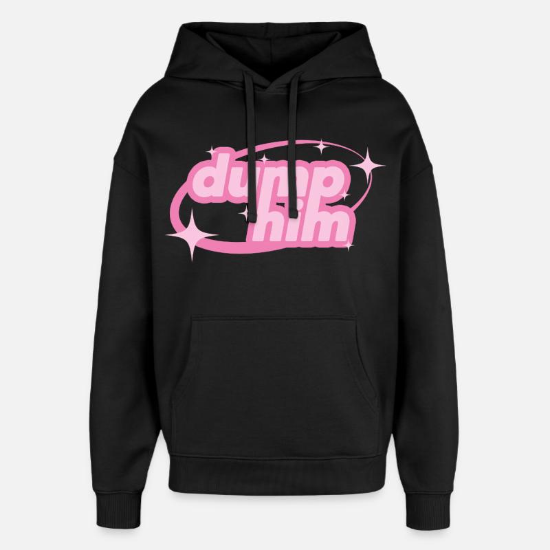 Dump Him – Déclaration girly Y2K - Sweat à capuche unisexe Stanley/Stella Oversized - noir