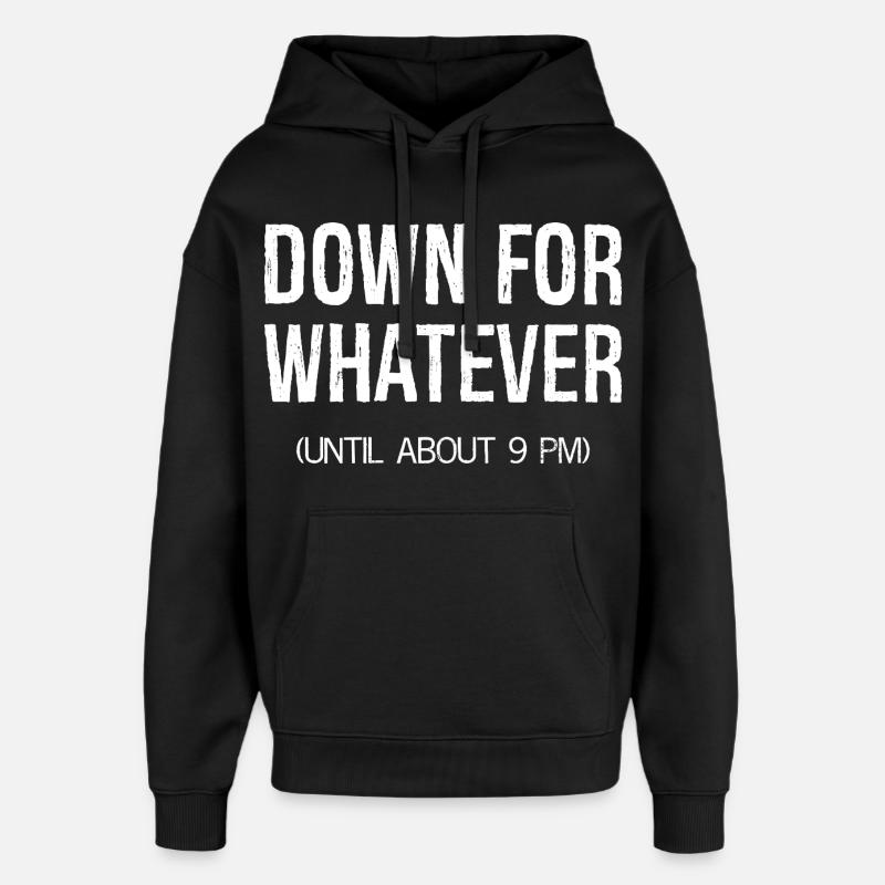 down for whatever - Oversized Unisex Hoodie by Stanley/Stella - black