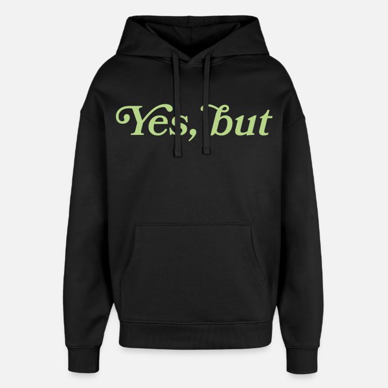 Yes, but – Minimalist statement - Oversized Unisex Hoodie by Stanley/Stella - black