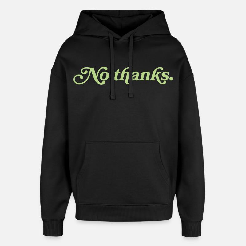 No thanks – Minimalistisches Statement - Oversized Unisex Hoodie von Stanley/Stella - Schwarz