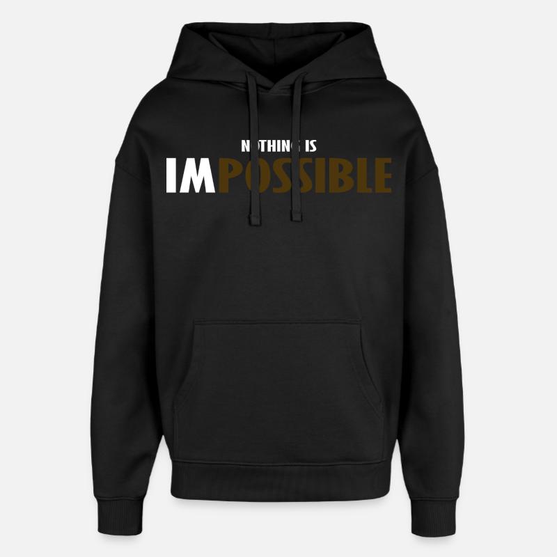 NO THING IS IMPOSSIBLE  - Sweat à capuche unisexe Stanley/Stella Oversized - noir