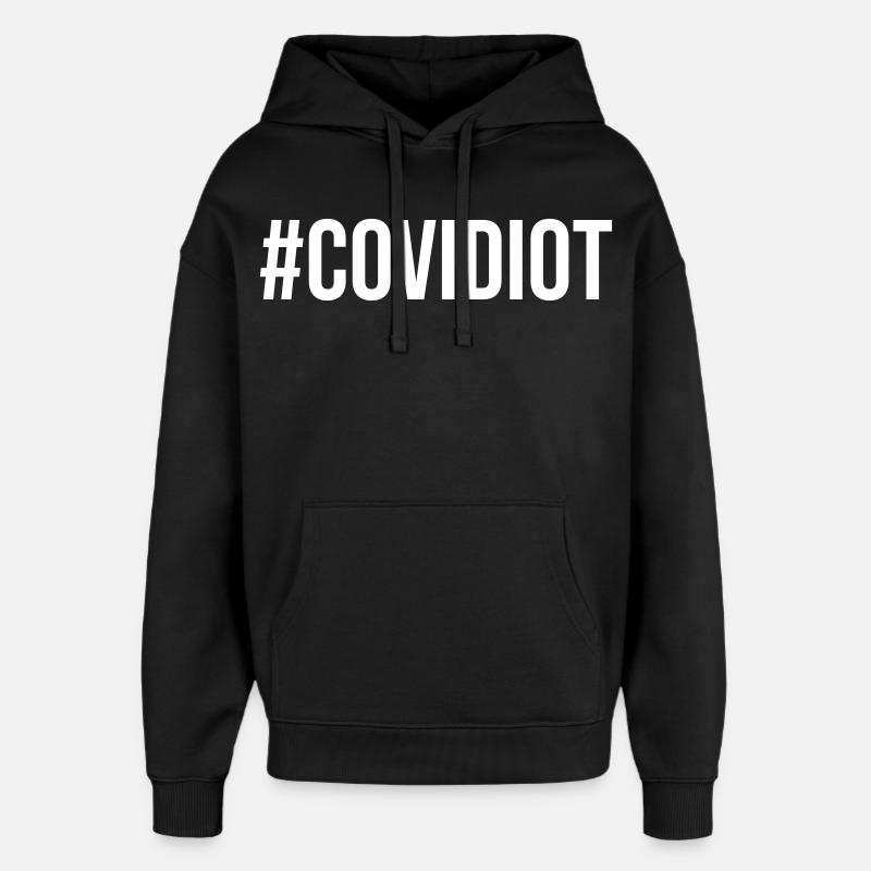 Covidiot - Sweat à capuche unisexe Stanley/Stella Oversized - noir