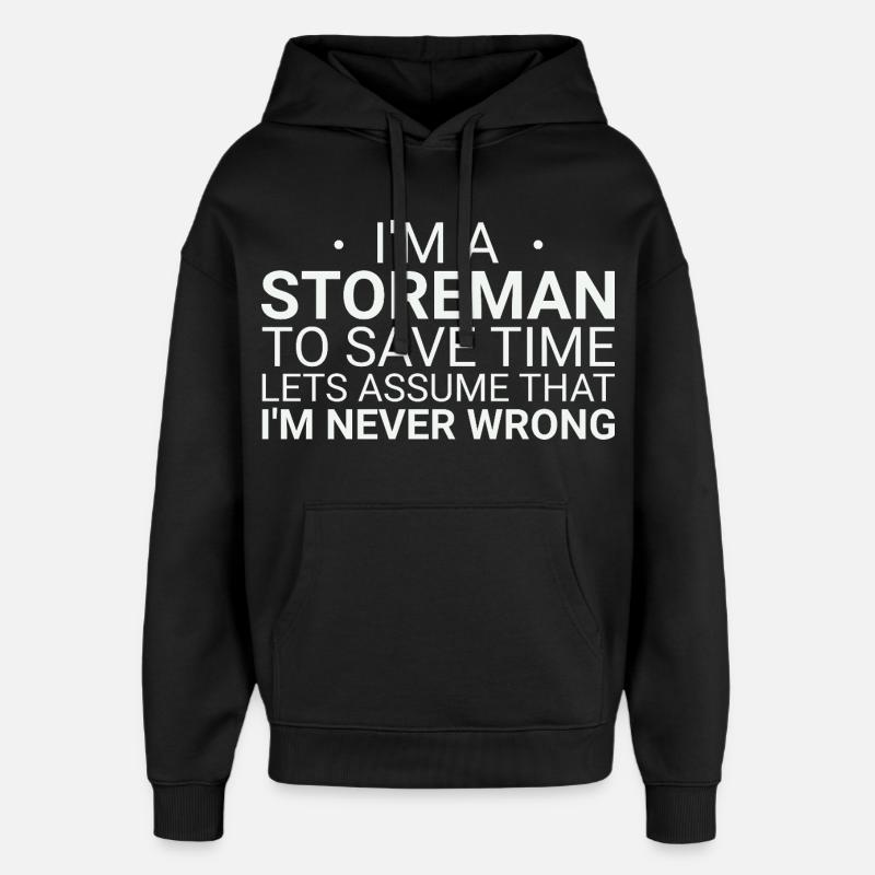 Storeman Never Wrong - Oversized Unisex Hoodie von Stanley/Stella - Schwarz