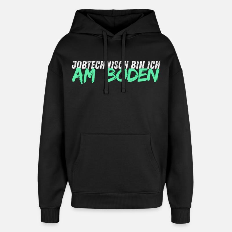 Jobtechnisch bin ich am BODEN // Bodenleger - Oversized Unisex Hoodie von Stanley/Stella - Schwarz