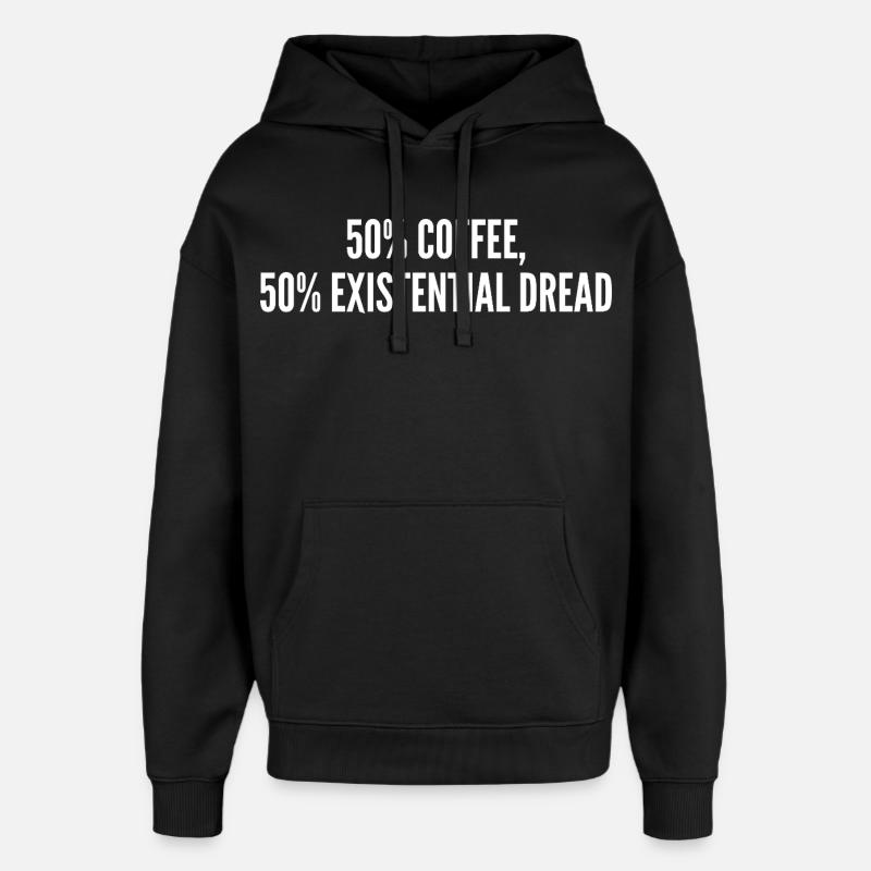 50% coffee 50% existential dread - Sweat à capuche unisexe Stanley/Stella Oversized - noir