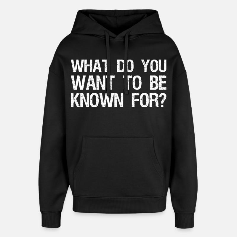 Pour quoi veux-tu être connu - Sweat à capuche unisexe Stanley/Stella Oversized - noir
