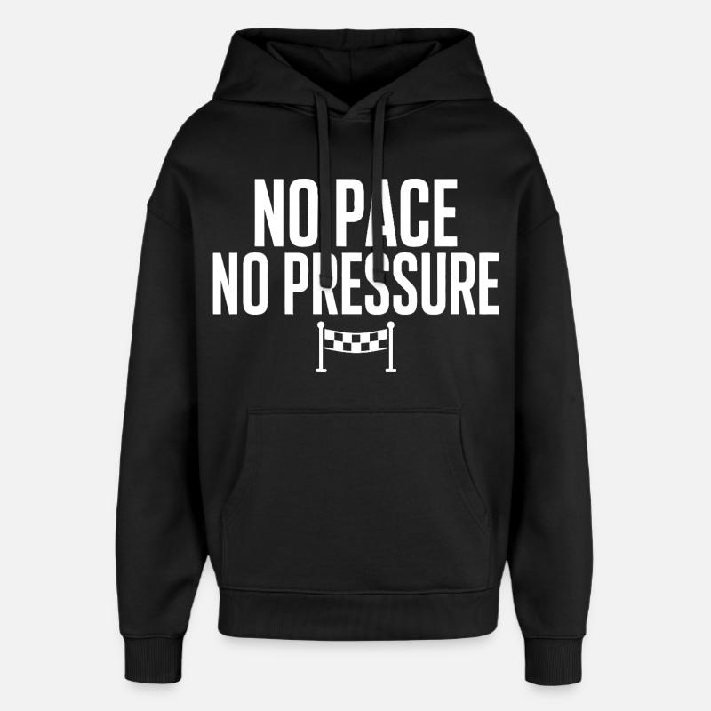 No Pace No Pressure - Oversized Unisex Hoodie by Stanley/Stella - black