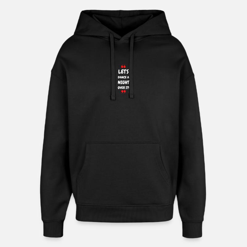 Dansons une nuit dessus ! - Sweat à capuche unisexe Stanley/Stella Oversized - noir
