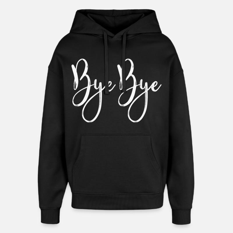 Bye bye - Sweat à capuche unisexe Stanley/Stella Oversized - noir