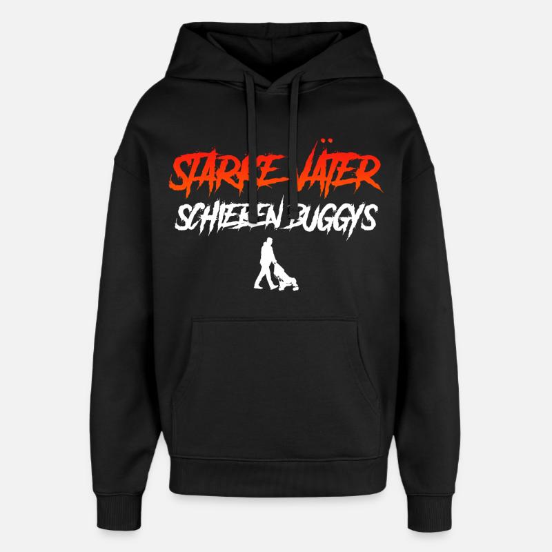 Vaterschaft STARKE MÄNNER SCHIEBEN BUGGYS - Oversized Unisex Hoodie von Stanley/Stella - Schwarz