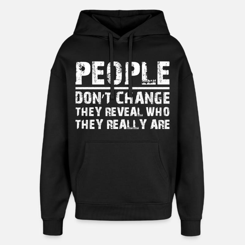 people don't change funny - Oversized Unisex Hoodie by Stanley/Stella - black