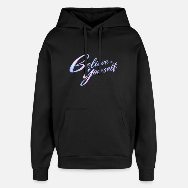 Believe in yourself - Sweat à capuche unisexe Stanley/Stella Oversized - noir