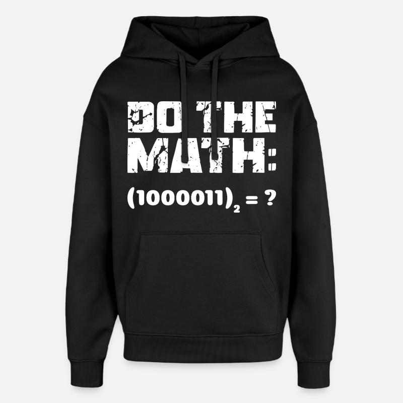 Do The Math Binary System - Oversized Unisex Hoodie by Stanley/Stella - black