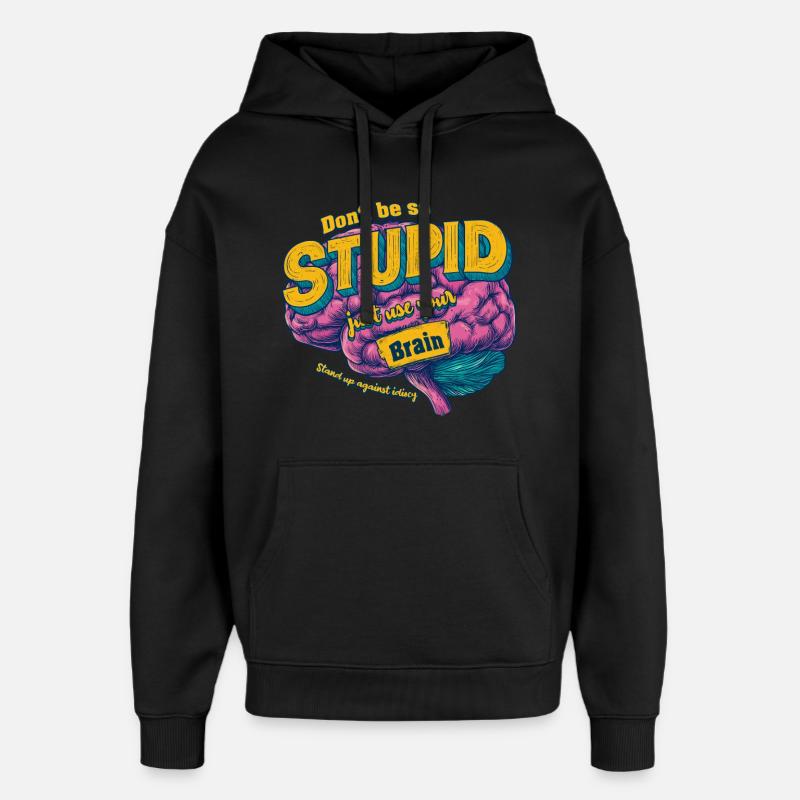 Contre la stupidité - Sweat à capuche unisexe Stanley/Stella Oversized - noir