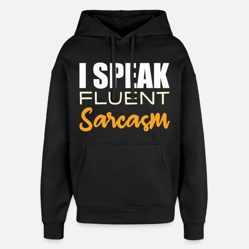 Je parle couramment le sarcasme - Sweat à capuche unisexe Stanley/Stella Oversized - noir