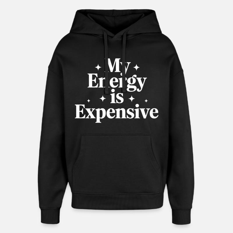 Mon énergie est chère - Sweat à capuche unisexe Stanley/Stella Oversized - noir