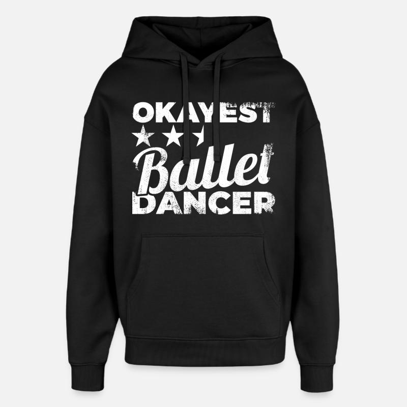 Okayest Ballet Dancer - Oversized Unisex Hoodie von Stanley/Stella - Schwarz