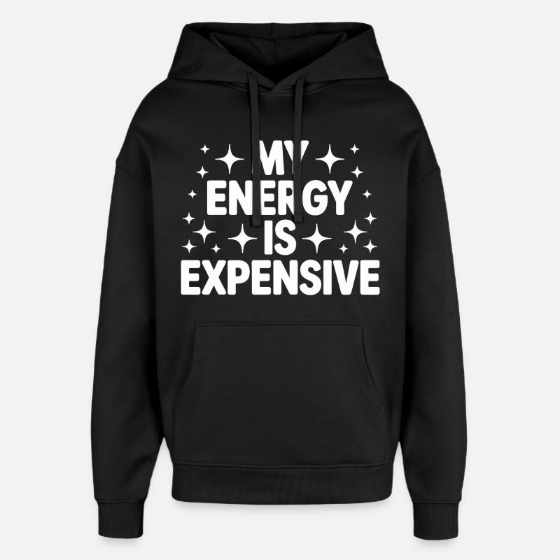Mon énergie est chère - Sweat à capuche unisexe Stanley/Stella Oversized - noir