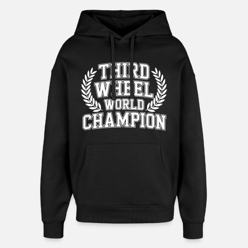 Third Wheel World Champion - Oversized Unisex Hoodie by Stanley/Stella - black