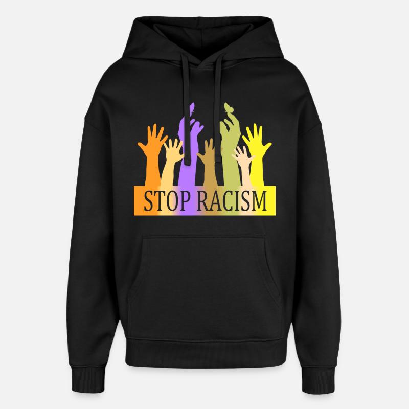 Stop au racisme - Sweat à capuche unisexe Stanley/Stella Oversized - noir
