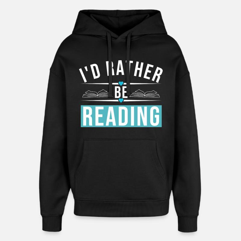 I'D RATHER BE READING - Oversized Unisex Hoodie von Stanley/Stella - Schwarz