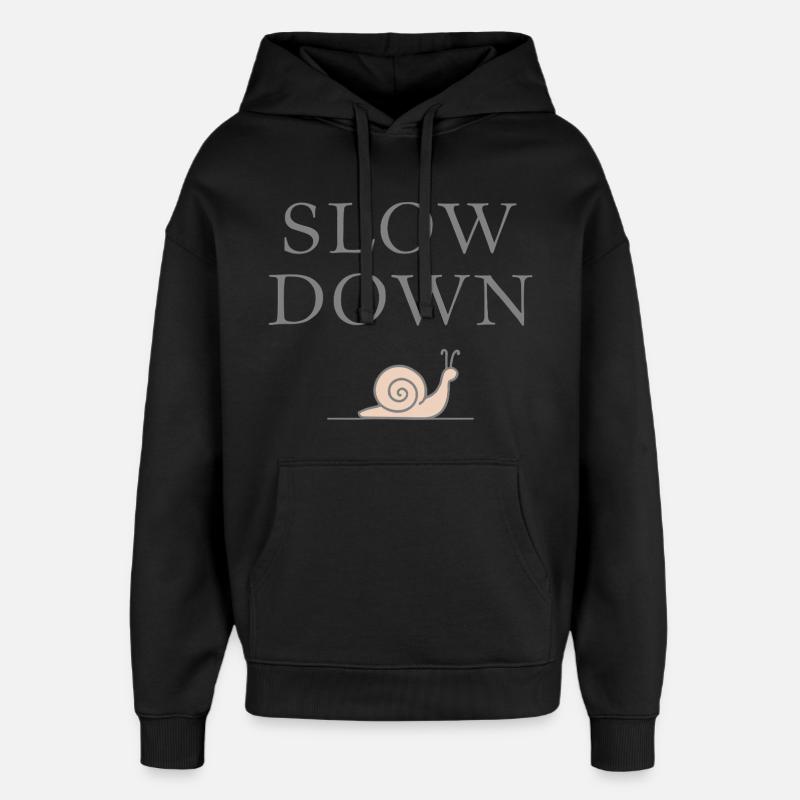 Slow Down Snail Deceleration Mindfulness - Oversized Unisex Hoodie by Stanley/Stella - black