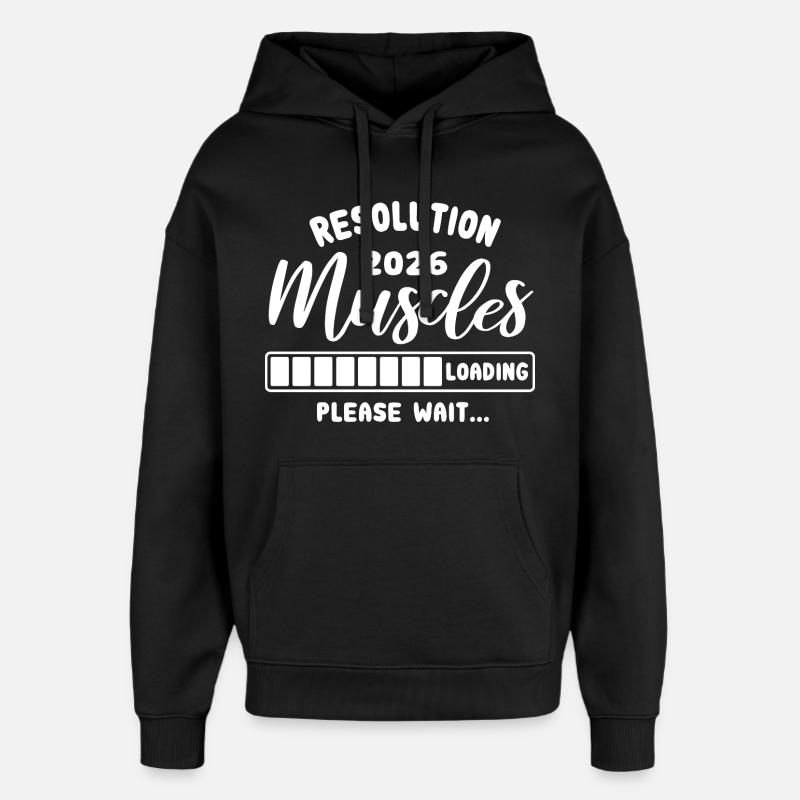 Resolution 2026 | Muscles Loading | Gym Outfit - Oversized Unisex Hoodie von Stanley/Stella - Schwarz