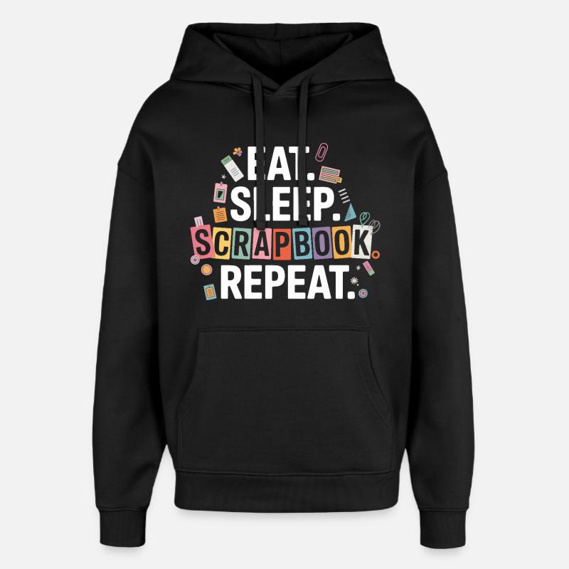 Eat Sleep Scrapbook Repeat - Oversized Unisex Hoodie von Stanley/Stella - Schwarz