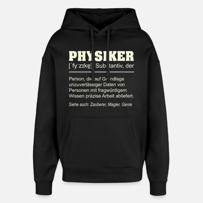 Physicist Definition – Funny Gift Design - Oversized Unisex Hoodie by Stanley/Stella - black