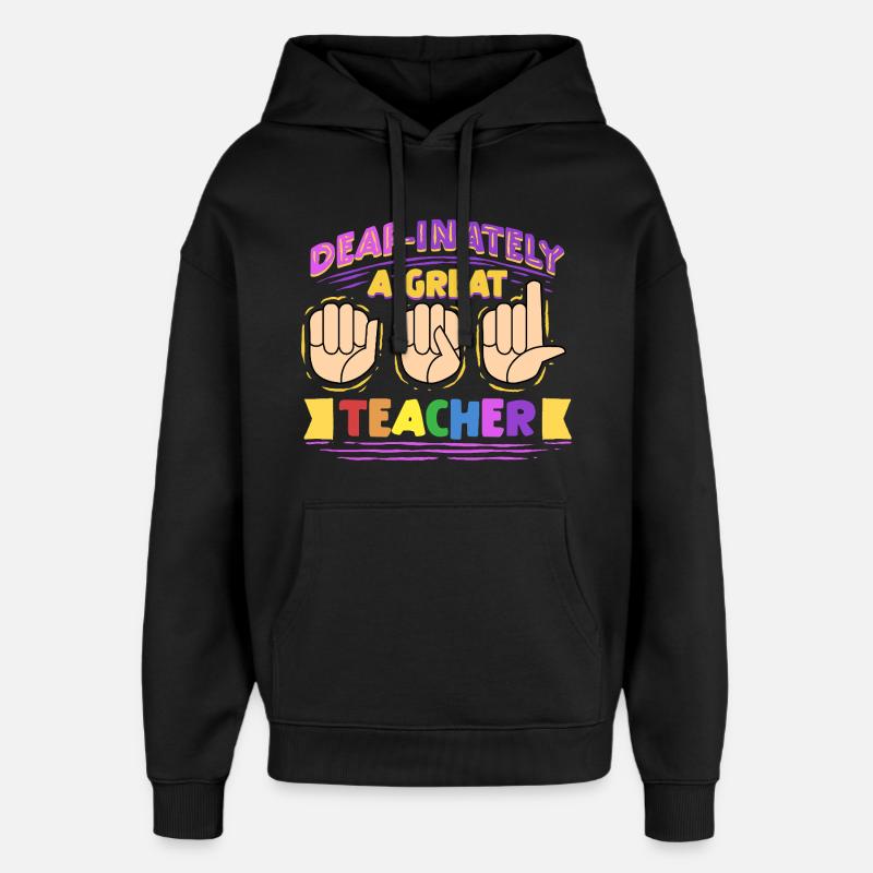 ASL Dolmetscher Deaf-Inately A Great Teacher - Oversized Unisex Hoodie von Stanley/Stella - Schwarz