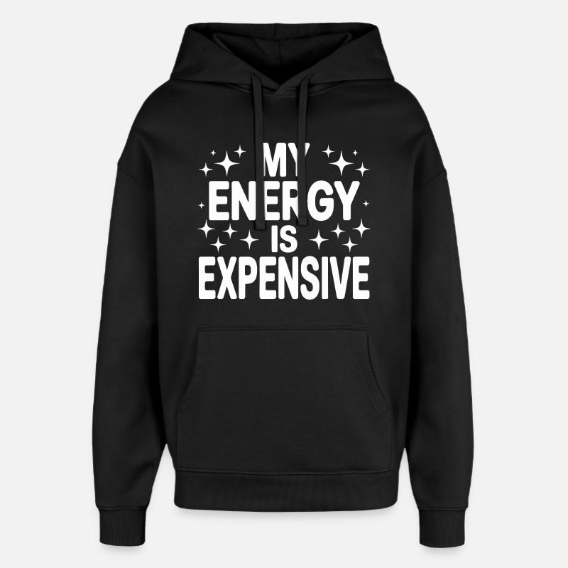 Mon énergie est chère - Sweat à capuche unisexe Stanley/Stella Oversized - noir