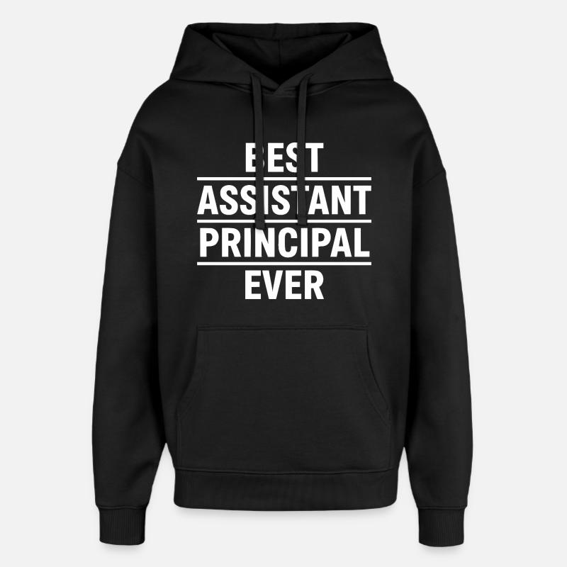 Best Assistant Principal Ever - Oversized Unisex Hoodie by Stanley/Stella - black