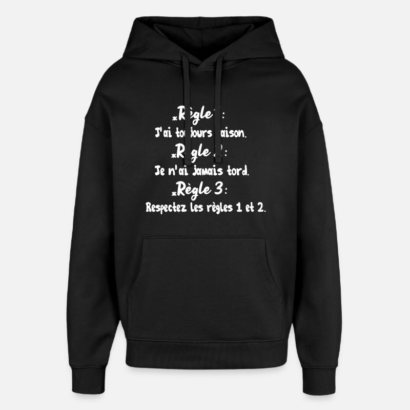 J'ai toujours raison - Sweat à capuche unisexe Stanley/Stella Oversized - noir