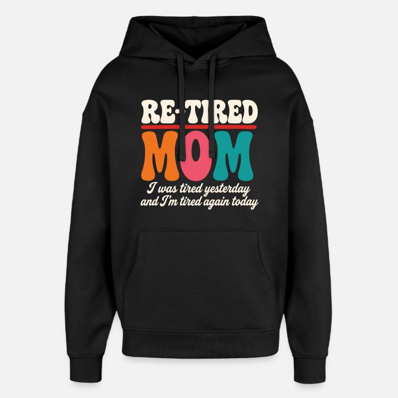 Zurückgetretene sarkastische Mutter Mutter im Ruhestand - Oversized Unisex Hoodie von Stanley/Stella - Schwarz